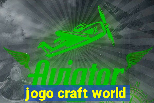 jogo craft world